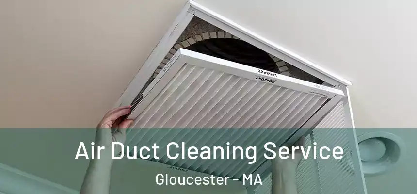 Air Duct Cleaning Service Gloucester - MA