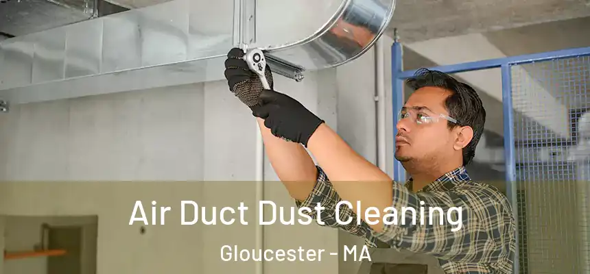  Air Duct Dust Cleaning Gloucester - MA