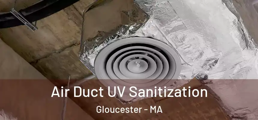  Air Duct UV Sanitization Gloucester - MA