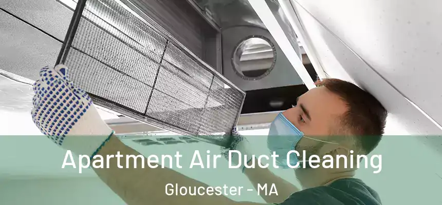 Apartment Air Duct Cleaning Gloucester - MA