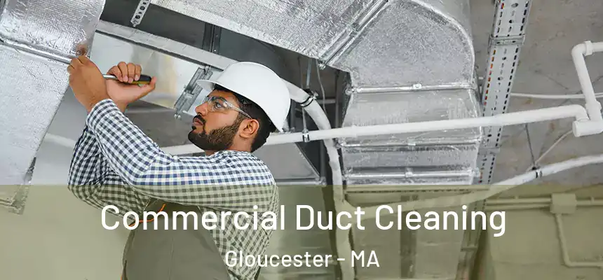 Commercial Duct Cleaning Gloucester - MA
