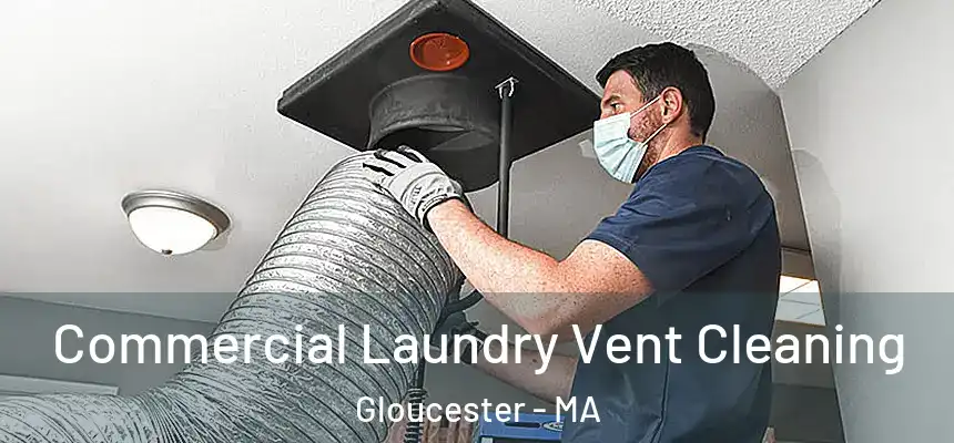 Commercial Laundry Vent Cleaning Gloucester - MA