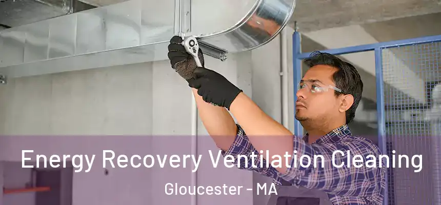 Energy Recovery Ventilation Cleaning Gloucester - MA