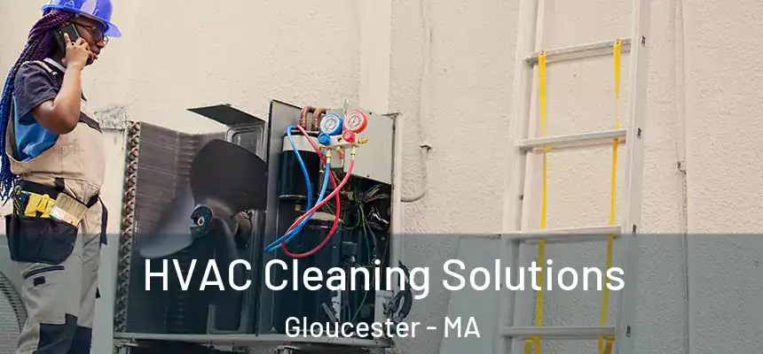  HVAC Cleaning Solutions Gloucester - MA