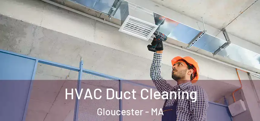  HVAC Duct Cleaning Gloucester - MA