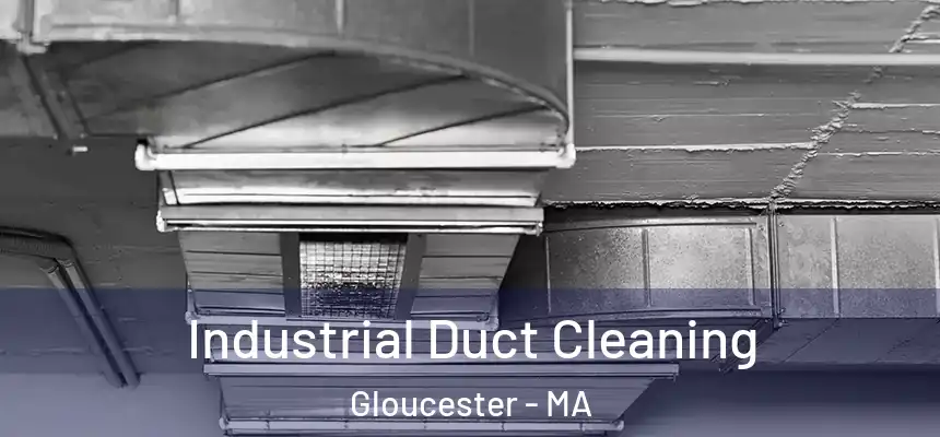 Industrial Duct Cleaning Gloucester - MA
