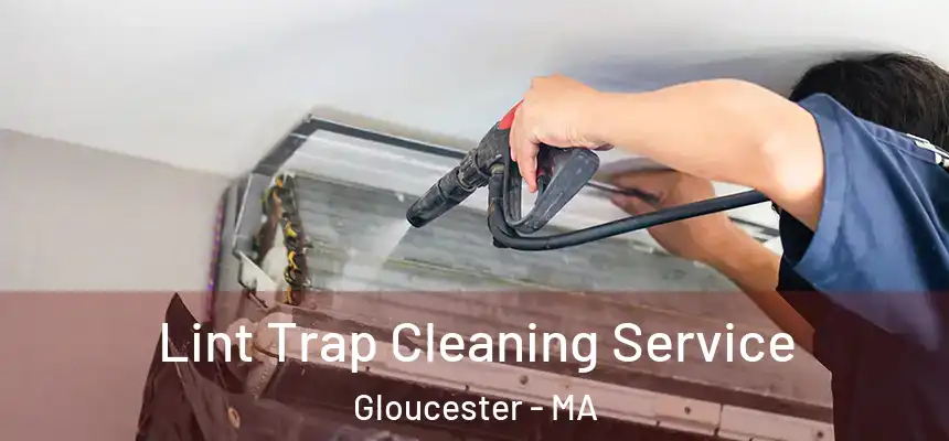 Lint Trap Cleaning Service Gloucester - MA