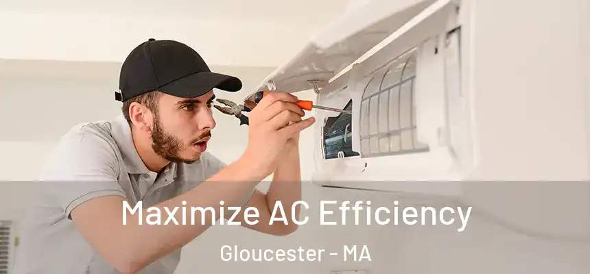 Maximize AC Efficiency Gloucester - MA