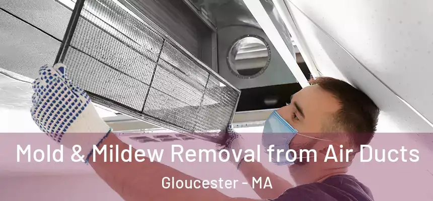 Mold & Mildew Removal from Air Ducts Gloucester - MA